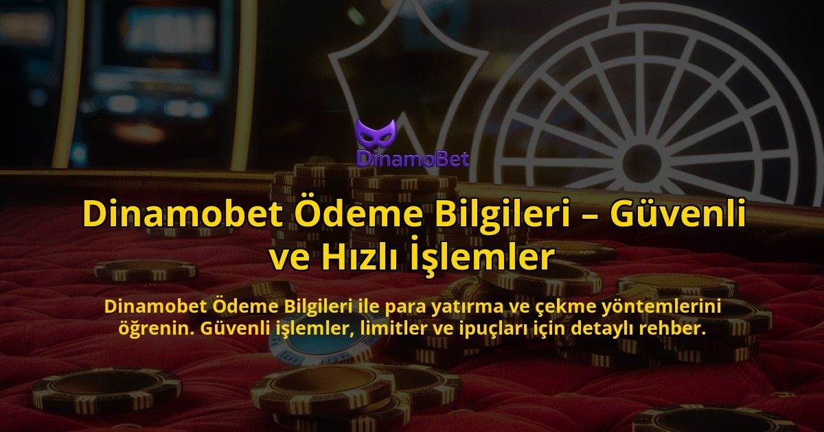 Dinamobet-deme-Bilgileri-Gvenli-ve-Hzl-lemler-overlay-1768596033.jpg