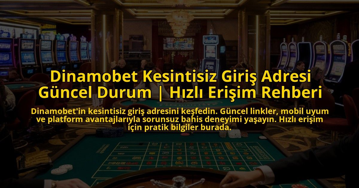 Dinamobet-Kesintisiz-Giris-Adresi-Guncel-Durum-Hizli-Erisim-Rehberi-overlay-1773071237.jpg